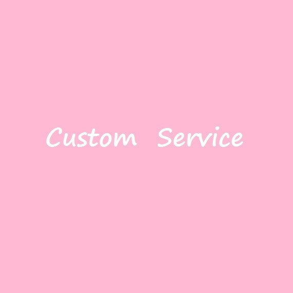 Extra fee for custom service